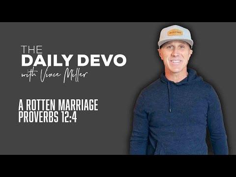 A Rotten Marriage | Devotional | Proverbs 12:4
