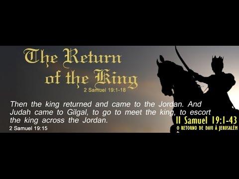 II Samuel 19:1-43- O RETORNO DE DAVI À JERUSALÉM