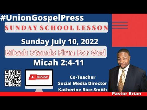 July 10, 2022 Sunday School Lesson "Micah Stands Firm For God" Micah 2:4-11