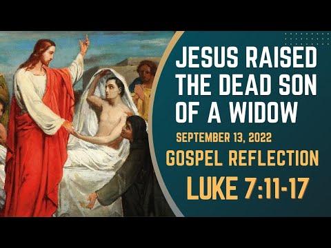 Gospel Reading and Reflection for September 13, 2022 | Luke 7: 11-17 | Widow of Nain