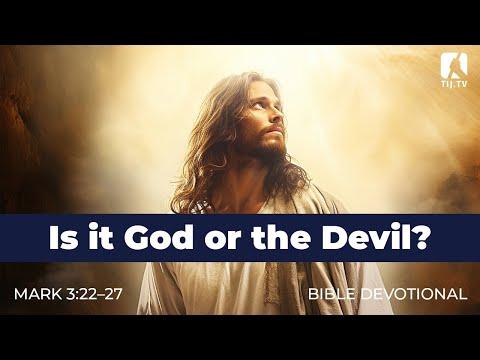 24. Is it God or the Devil? - Mark 3:22-27