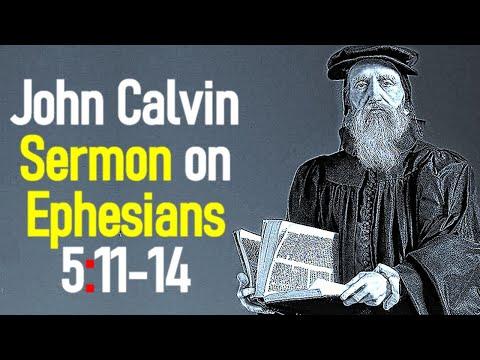 Sermons upon the Epistle of Saint Paul to the Ephesians 5:11-14 - John Calvin