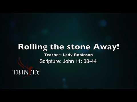 Bible Study, " Rolling the stone away" - John 11:38-44