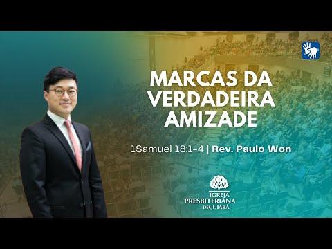 MARCAS DA VERDADEIRA AMIZADE (1Samuel 18:1-4) | Ev. Paulo Won
