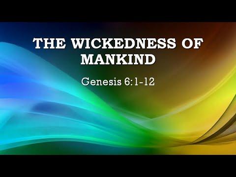 "The Wickedness of Man" Genesis 6:1-12