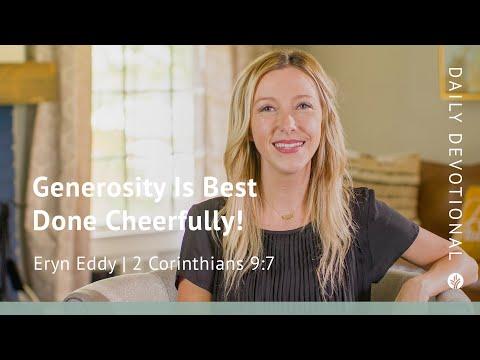 Generosity Is Best Done Cheerfully! | 2 Corinthians 9:7 | Our Daily Bread Video Devotional
