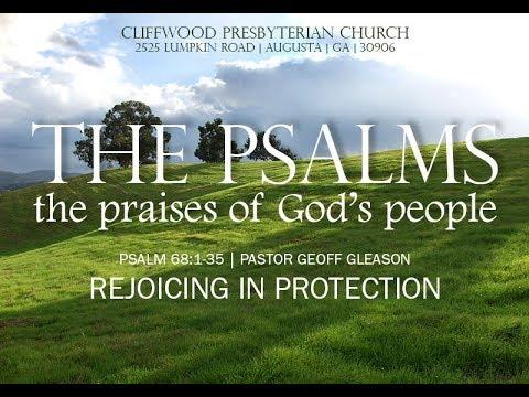 Psalm 68:1-35  "Rejoicing in Protection"