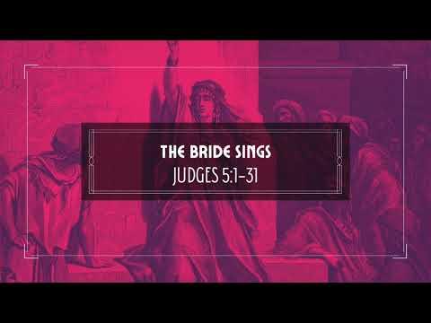 The Bride Sings (Judges 5:1-31)