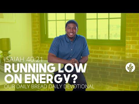 Running Low on Energy? | Isaiah 40:21 | Our Daily Bread Video Devotional