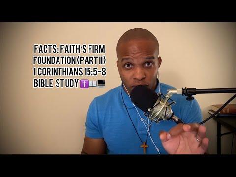 1 Corinthians 15:5-8 Bible Study | “Facts: Faith’s Firm Foundation (Part II)”