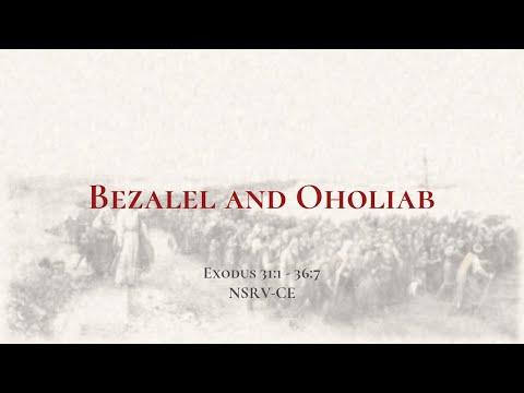 Bezalel and Oholiab - Holy Bible, Exodus 31:1-36:7