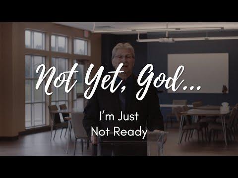 August 16th, 2020 - "Not Yet, God... I'm Just Not Ready (Jeremiah 1:4-19)"
