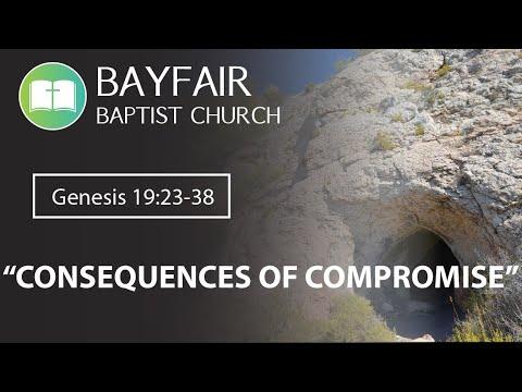 Bayfair Baptist Church - Consequences of Compromise - Genesis 19:23-38 // October 9th, 2022