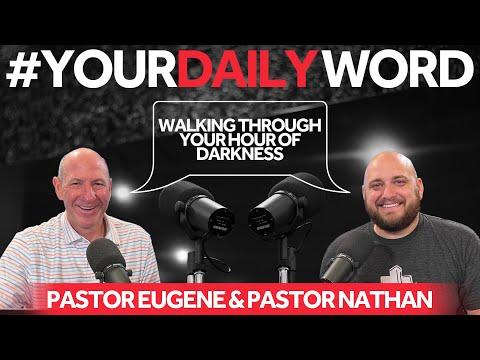 #Your Daily Word Episode #619. Walking through your hour of Darkness   Luke 22:52-3