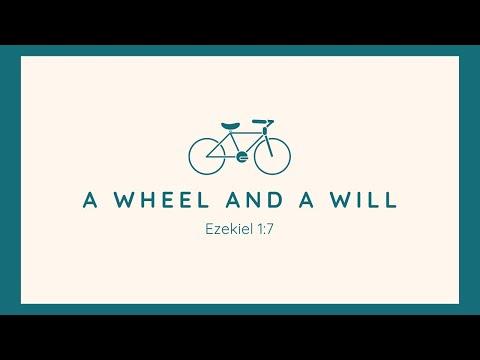 A Wheel And A Will: Ezekiel 1:7