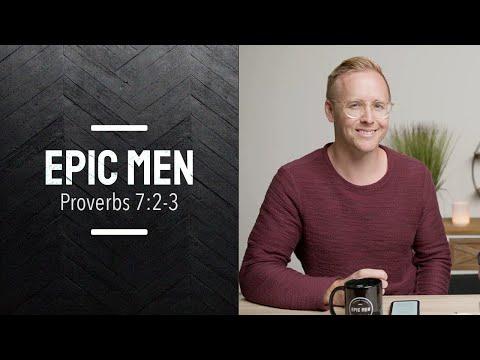 Epic Men | Episode 31 | Proverbs 7:2-3