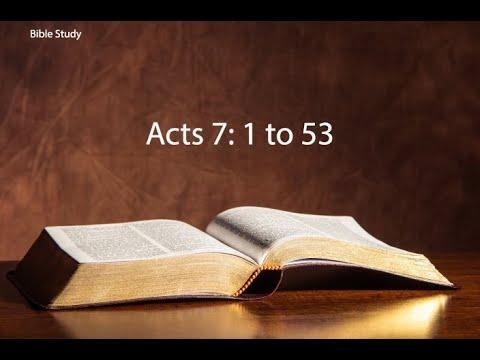 Bible Study - ​Acts 7: 1 to 53