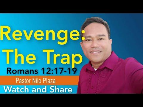 Revenge: The Trap / Romans 12:17-19 / Oracles of God Program / Ptr Nilo Plaza