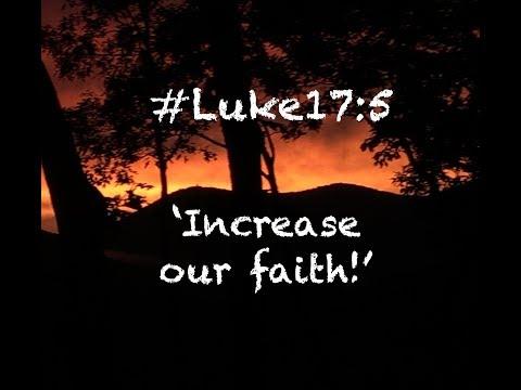 INCREASE OUR FAITH! (Luke 17:5)