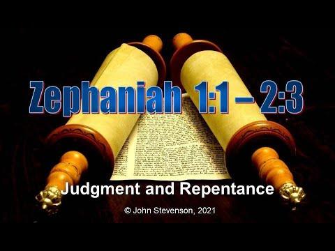Old Testament Prophets:  Zephaniah 1:1 - 2:3.  Judgment and Repentance
