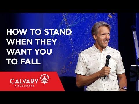 How to Stand When They Want You to Fall - Philippians 1:27-30 - Skip Heitzig