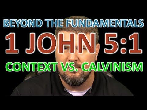 Why 1 John 5:1 Does NOT Support Calvinism