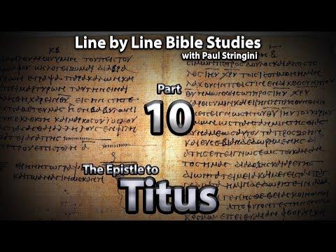 The Epistle to Titus Explained - Bible Study 10 - Titus 3:8-15