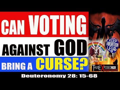CAN VOTING AGAINST GOD BRING A...CURSE?..... Deuteronomy 28:15-68