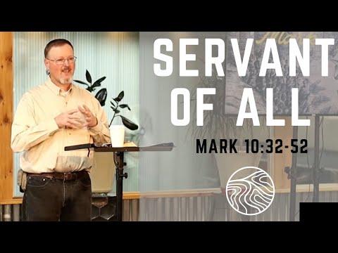 Servant of All | Mark 10:32-52 | Roger Hankins