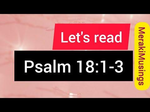 Let's read Psalm 18:1-3