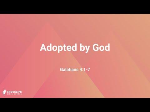 Adopted by God [Galatians 4:1-7]