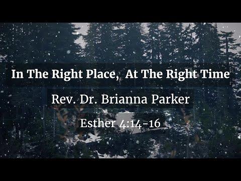 In The Right Place, At The Right Time | Rev. Dr. Brianna Parker | Esther 4:14-16