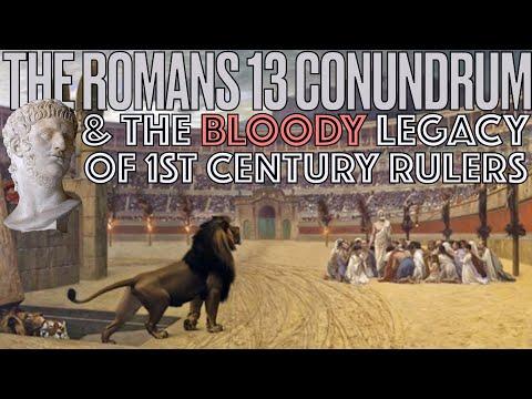 The Romans 13:1-7 Conundrum & The Bloody Legacy of 1st Century Rulers