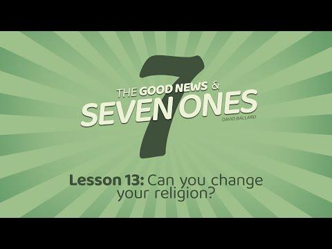 The Good News and Seven Ones: 13. Can you change your religion?