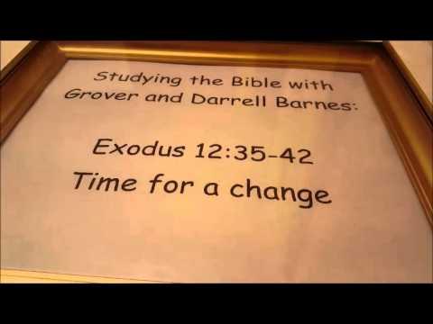 Exodus 12: 35-42  Studying the Bible with Grover and Darrell Barnes