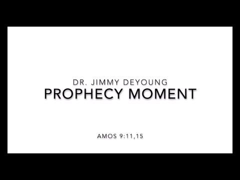 Dr. Jimmy DeYoung, Prophecy Moment, Amos 9:11,15