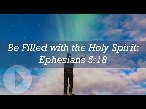 'Be Filled With The Holy Spirit' Eph 5:18 - Wayne Grudem