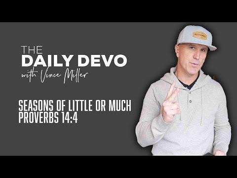 Seasons of Little or Much | Devotional | Proverbs 14:4