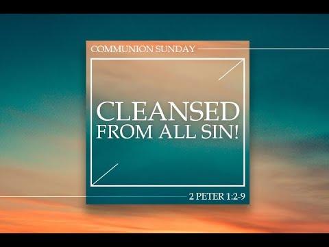 "Cleansed From All Sin" - 2 Peter 1:2-9