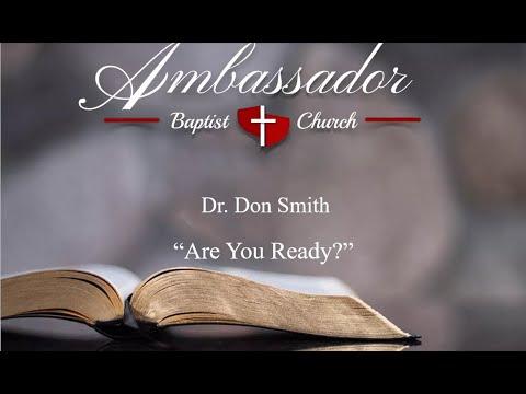 Dr. Don Smith   Wednesday Bible Study  070721  Revelation 2:20-24  Are You Ready