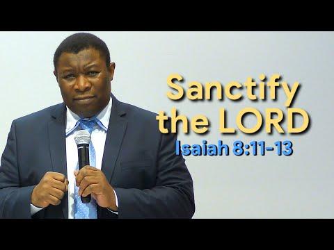 Sanctify the LORD Isaiah 8:11-13 | Pastor Leopole Tandjong