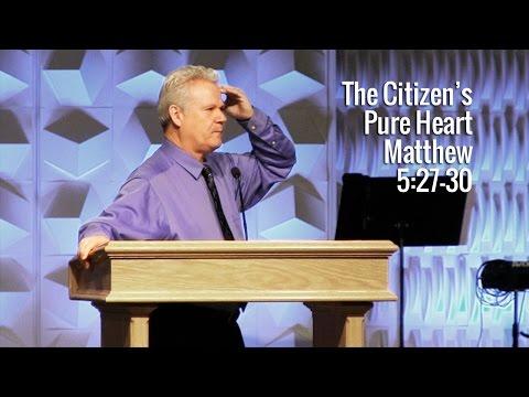 Matthew 5:27-30, The Citizen’s Pure Heart