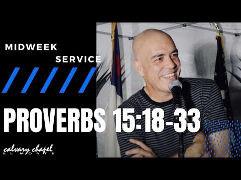 Proverbs 15:18-33 - Midweek Service || 6:30PM