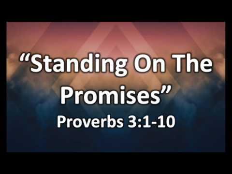 Sunday Sermon 3-12-17 "Standing On The Promises" Proverbs 3:1-10