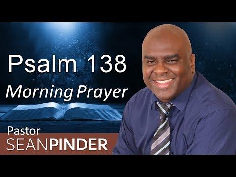 YOUR PRAYER ANSWERED - PSALM 138 - MORNING PRAYER | PASTOR SEAN PINDER (video)