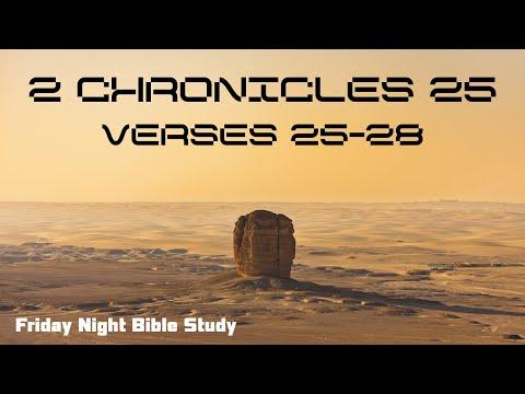 Bible Study- 2 Chronicles 25: 25-28