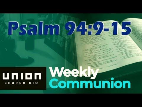 Psalm 94:9-15 - Weekly Communion