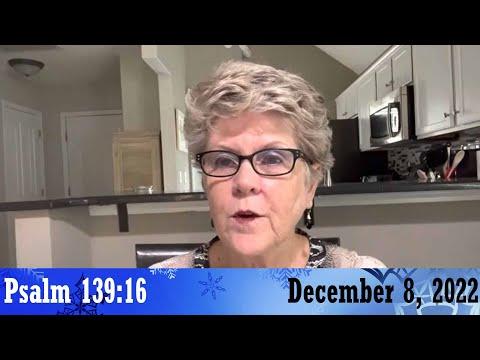 Daily Devotionals for December 8, 2022 - Psalm 139:16 by Bonnie Jones