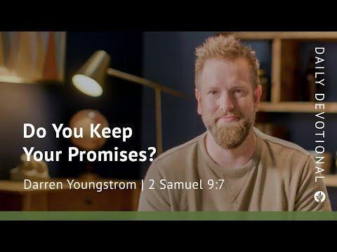 Do You Keep Your Promises? | 2 Samuel 9:7 | Our Daily Bread Video Devotional