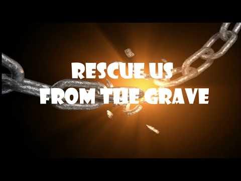 Rescue Us From The Grave (Psalm 107:15-21)  Mission Blessings